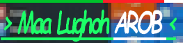 > Maa Lughoh AROB <